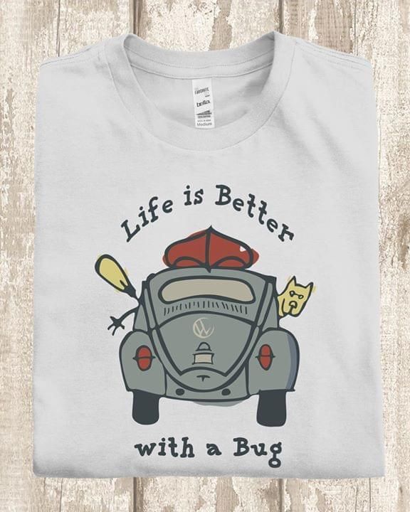 Life Is Better With A Bug Camping Volkswagen Tshirt